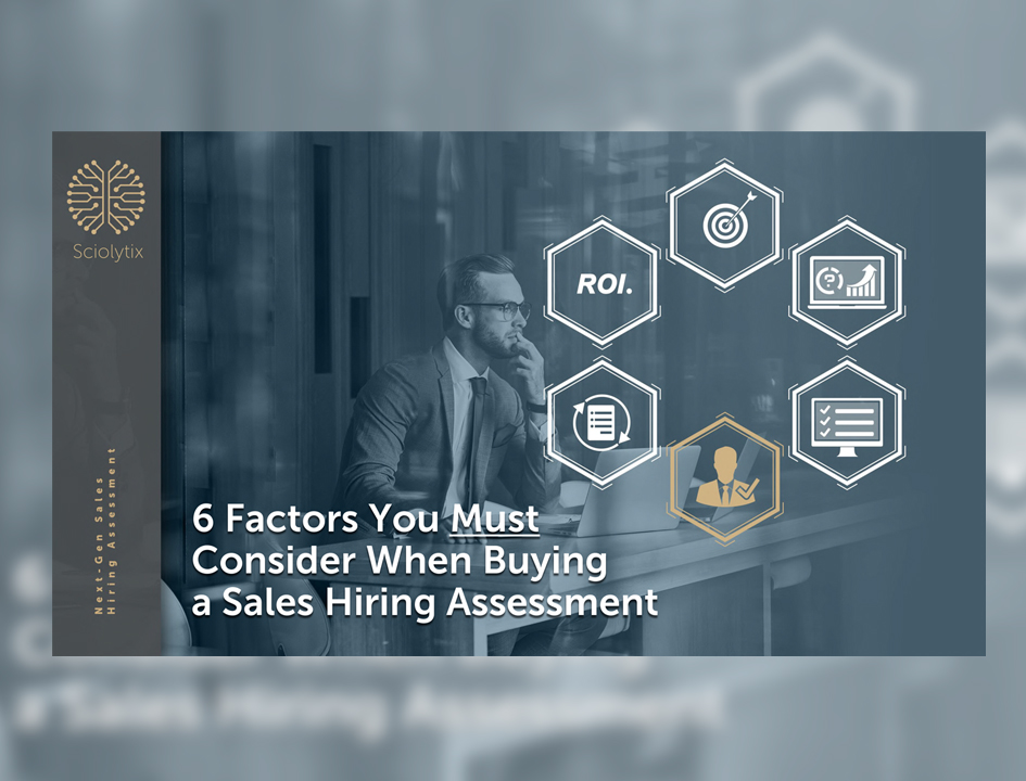 6 Factors You Must Consider When Buying a Sales Hiring Assessment