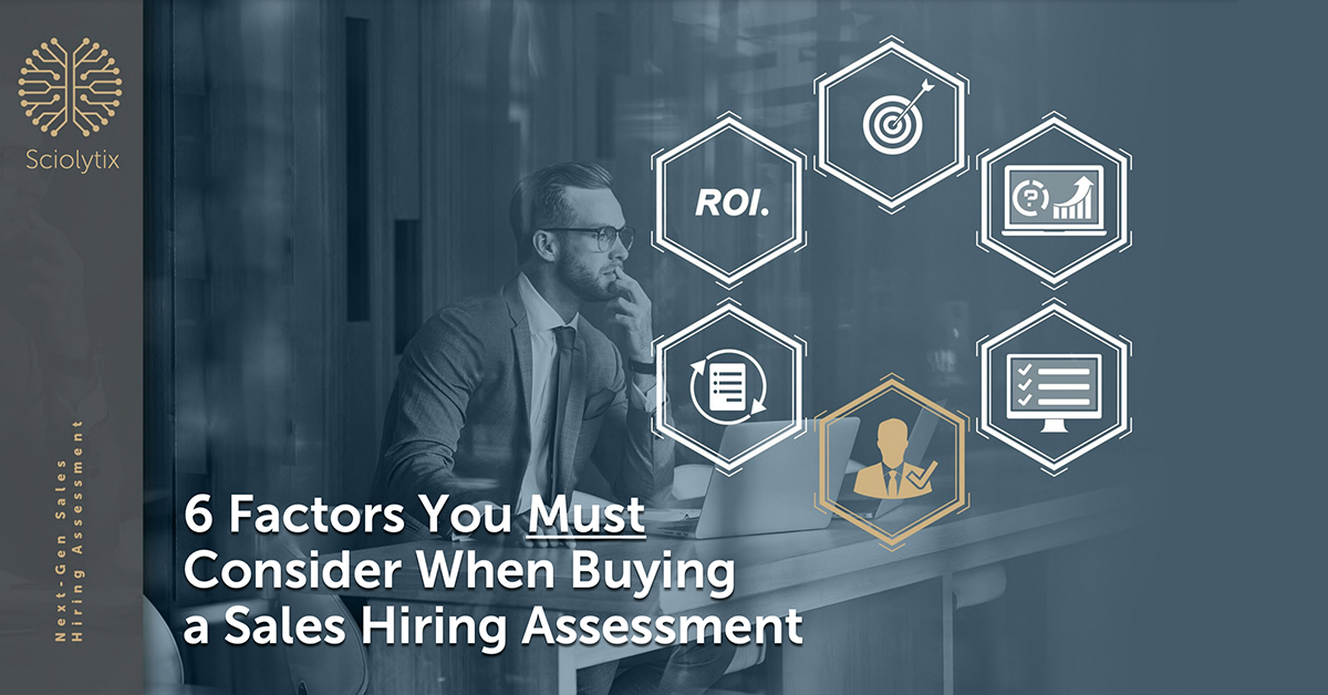 6 Factors You Must Consider When Buying a Sales Hiring Assessment