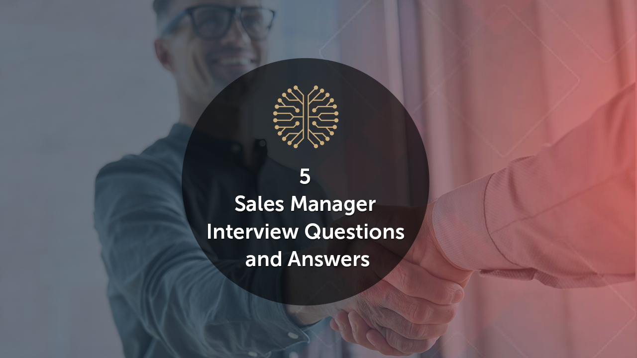 5 Sales Manager Interview Questions and Answers
