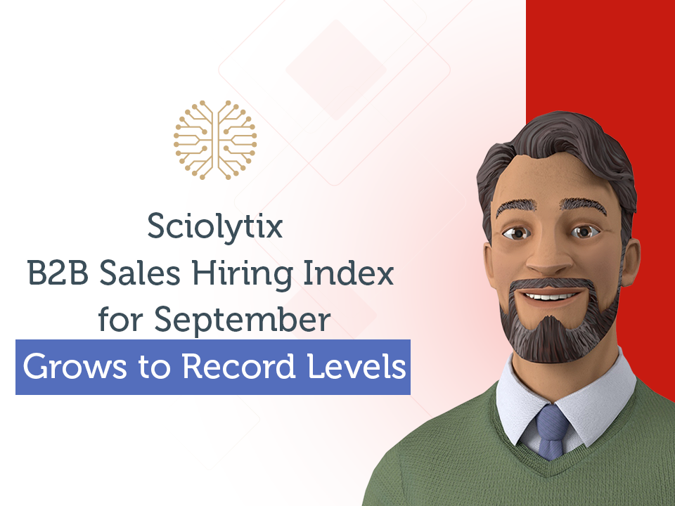 Sciolytix B2B Sales Hiring Index for September Grows to Record Levels